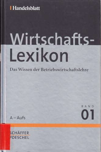 Wirtschafts-Lexikon. Band 1: Abhängigkeitsbericht - Aufsichtsrat.