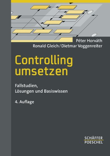 Stock image for Controlling umsetzen: Fallstudien, Lsungen und Basiswissen for sale by medimops