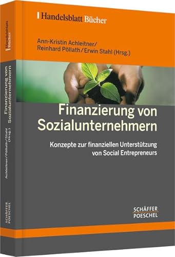 Finanzierung von Sozialunternehmern : Konzepte zur finanziellen Unterstützung von Social Entrepre...