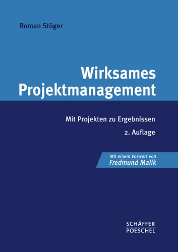 Stock image for Wirksames Projektmanagement: Mit Projekten zu Ergebnissen for sale by medimops