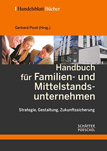 Beispielbild fr Handbuch fr Familien- und Mittelstandsunternehmen : Strategie, Gestaltung, Zukunftssicherung. zum Verkauf von Wissenschaftliches Antiquariat Kln Dr. Sebastian Peters UG