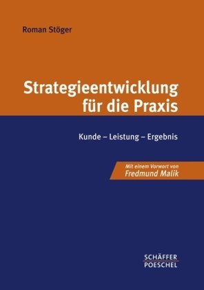 Stock image for Strategieentwicklung fr die Praxis: Kunde - Leistung - Ergebnis for sale by medimops