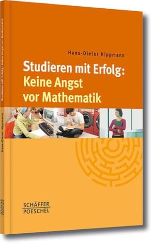 Beispielbild fr Studieren mit Erfolg: Keine Angst vor Mathematik zum Verkauf von medimops