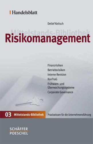 Stock image for Handelsblatt Mittelstands-Bibliothek. Gesamtwerk in 12 Bnden: Risikomanagement: Finanzrisiken - Betriebsrisiken - Interne Revision - KonTraG - Frhwarn- und berwachungssysteme - Corporate Governance for sale by medimops