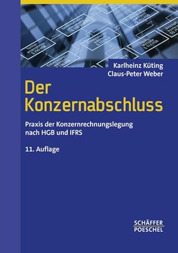 Stock image for Der Konzernabschluss: Praxis der Konzernrechnungslegung nach HGB und IFRS for sale by medimops