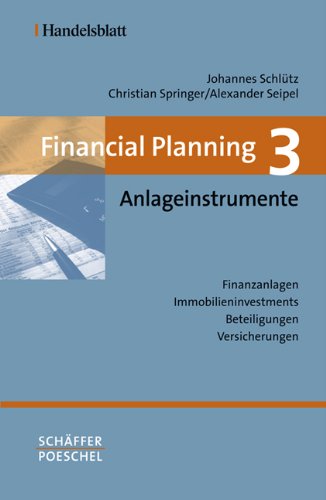 Stock image for Financial Planning. Gesamtwerk in vier Bnden: Financial Planning 3. Anlageinstrumente: Finanzanlagen - Immobilieninvestments - Beteiligungen - Versicherungen: BD 3 for sale by medimops