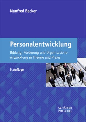 Personalentwicklung. Bildung, Förderung und Organisationsentwicklung in Theorie und Praxis. - Becker, Manfred