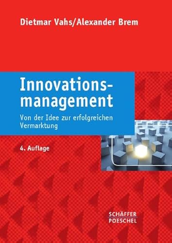 Stock image for Innovationsmanagement: Von der Idee zur erfolgreichen Vermarktung for sale by medimops