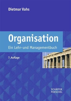 Organisation: Ein Lehr- und Managementbuch [Gebundene Ausgabe] von Dietmar Vahs (Autor) - Dietmar Vahs (Autor)