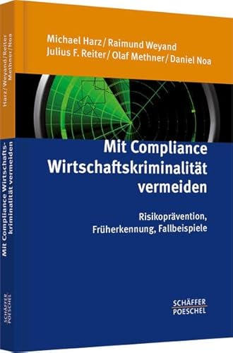 Stock image for Mit Compliance Wirtschaftskriminalitt vermeiden: Risikoprvention, Frherkennung, Fallbeispiele for sale by medimops