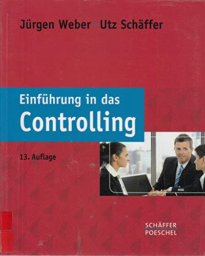 Einführung in das Controlling - Weber, Jürgen, Schäffer, Utz