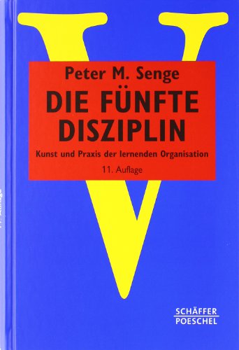 Stock image for Die fnfte Disziplin: Kunst und Praxis der lernenden Organisation (Systemisches Management). for sale by INGARDIO