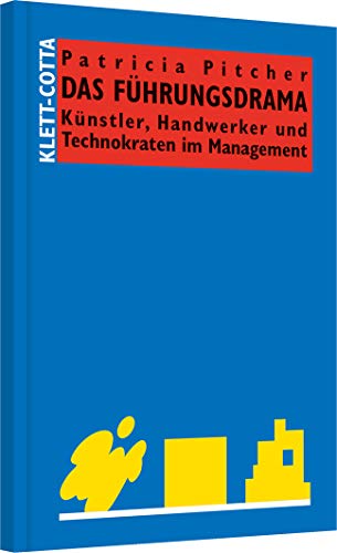 Stock image for Das Fhrungsdrama: Knstler, Handwerker und Technokraten im Management for sale by medimops