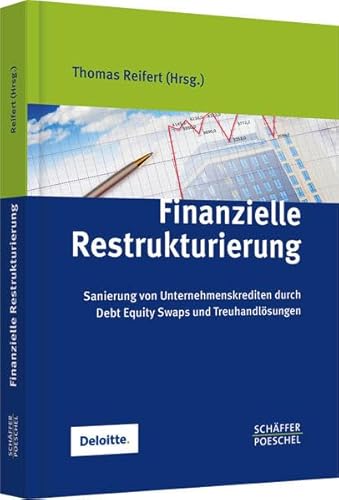 Stock image for Finanzielle Restrukturierung : Sanierung von Unternehmenskrediten durch Debt Equity Swaps und Treuhandlsungen for sale by Buchpark