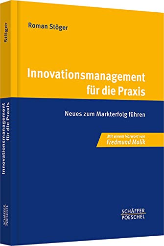 Stock image for Innovationsmanagement fr die Praxis: Neues zum Markterfolg fhren for sale by medimops