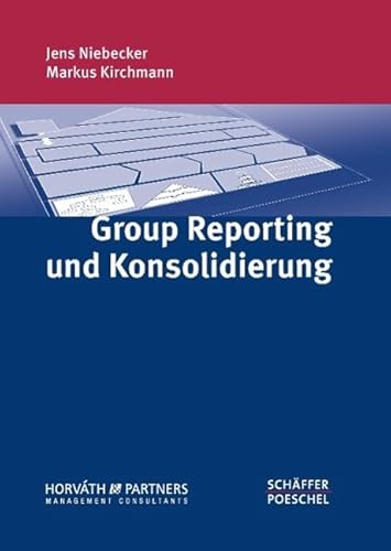 Stock image for Group Reporting und Konsolidierung: Optimierung der internen und externen Berichterstattung, Anstze zur Prozessverbesserung, effiziente Untersttzung der Berichtsprozesse for sale by medimops