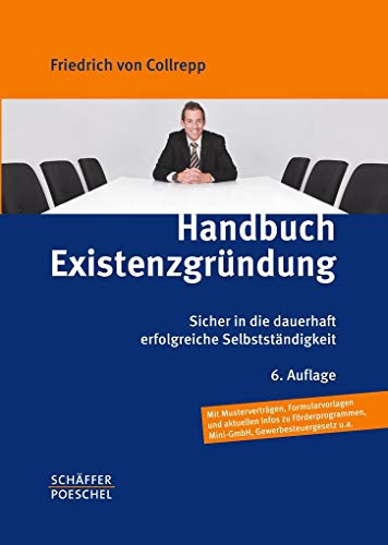 Stock image for Handbuch Existenzgrndung: Sicher in die dauerhaft erfolgreiche Selbststndigkeit for sale by medimops