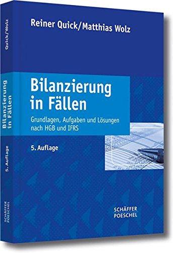 Stock image for Bilanzierung in Fllen: Grundlagen, Aufgaben und Lsungen nach HGB und IFRS for sale by medimops