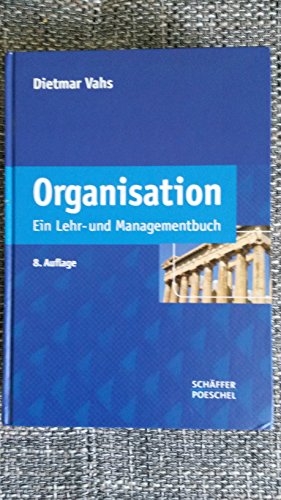 Stock image for Organisation: Ein Lehr- und Managementbuch Vahs, Dietmar for sale by tomsshop.eu