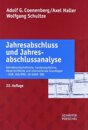 Beispielbild fr Jahresabschluss und Jahresabschlussanalyse: Betriebswirtschaftliche, handelsrechtliche, steuerrechtliche und internationale Grundlagen   HGB, IAS/IFRS, US-GAAP, DRS zum Verkauf von medimops