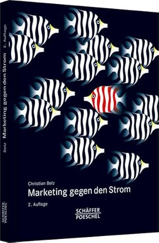 Imagen de archivo de Marketing gegen den Strom: Misstrauen Sie Trends und Experten   Finden Sie Ihren eigenen Weg! a la venta por medimops