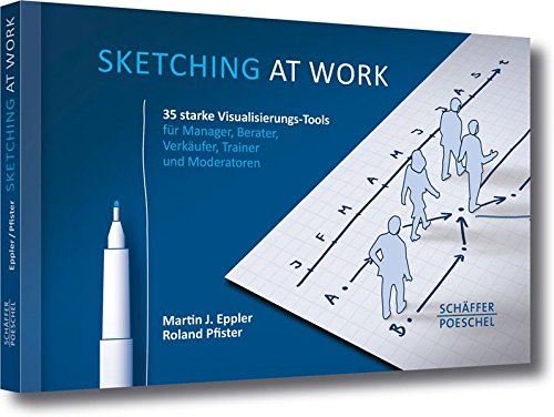 Beispielbild fr Sketching at work: ber 40 starke Visualisierungstools fr Manager, Berater, Verkufer, Trainer und Moderatoren zum Verkauf von Versandantiquariat Felix Mcke