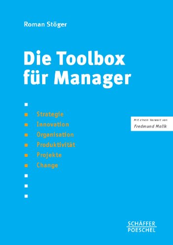 Stock image for Die Toolbox fr Manager: Strategie, Innovation, Organisation, Produktivitt, Projekte, Change for sale by medimops