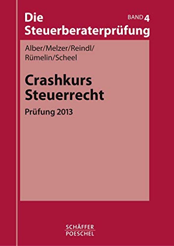 Beispielbild fr Crashkurs Steuerrecht : Prfung 2013 zum Verkauf von Buchpark