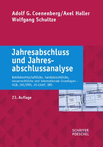 Beispielbild fr Jahresabschluss und Jahresabschlussanalyse: Betriebswirtschaftliche, handelsrechtliche, steuerrechtliche und internationale Grundlagen - HGB, IAS/IFRS, US-GAAP, DRS zum Verkauf von medimops