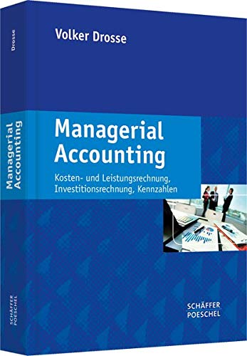 9783791033457: Managerial Accounting: Kosten- und Leistungsrechnung, Investitionsrechnung, Kennzahlen