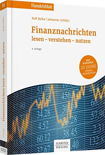Stock image for Finanznachrichten lesen - verstehen - nutzen: Ein Wegweiser durch Kursnotierungen und Marktberichte (Handelsblatt-Bcher) for sale by medimops