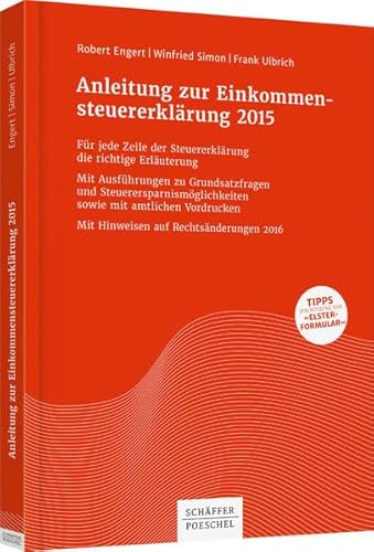 Anleitung zur Einkommensteuererklärung 2015 - Engert, Robert, Winfried Simon und Frank Ulbrich