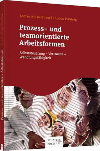 Stock image for Prozess- und teamorientierte Arbeitsformen : Selbststeuerung - Vertrauen - Wandlungsfhigkeit for sale by Buchpark