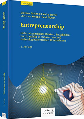 Stock image for Entrepreneurship: Unternehmerisches Denken, Entscheiden und Handeln in innovativen und technologieorientierten Unternehmen for sale by medimops