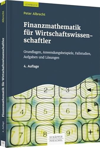 Stock image for Finanzmathematik f�r Wirtschaftswissenschaftler: Grundlagen, Anwendungsbeispiele, Fallstudien, Aufgaben und L�sungen for sale by Chiron Media