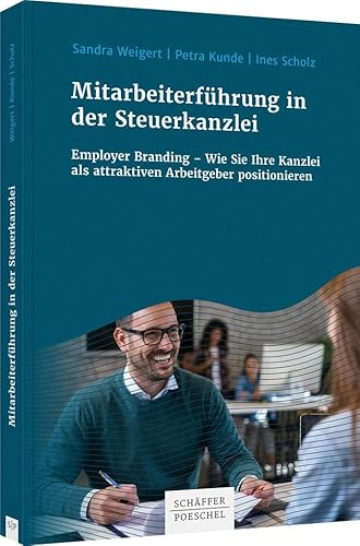 Beispielbild fr Mitarbeiterfhrung in der Steuerkanzlei: Employer Branding - Wie Sie Ihre Kanzlei als attraktiven Arbeitgeber positionieren zum Verkauf von Revaluation Books