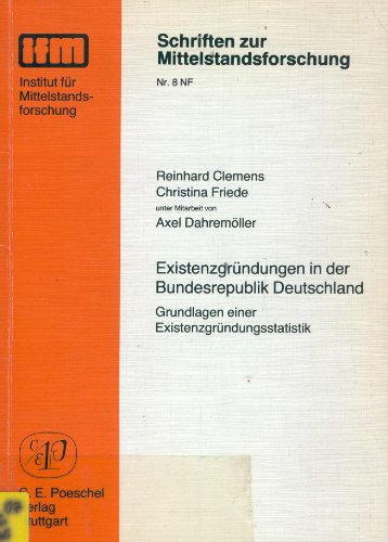 ExistenzgruÌˆndungen in der Bundesrepublik Deutschland: Grundlagen einer ExistenzgruÌˆndungsstatistik (Schriften zur Mittelstandsforschung) (German Edition) (9783791050010) by Clemens, Reinhard