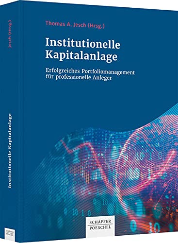 Stock image for Institutionelle Kapitalanlage: Erfolgreiches Portfoliomanagement f�r professionelle Anleger for sale by Chiron Media