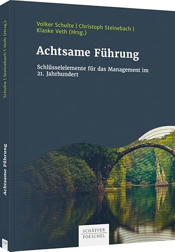 Stock image for Achtsame Fhrung: Schlsselelemente fr das Management im 21. Jahrhundert for sale by medimops