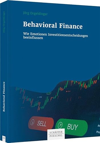 Beispielbild fr Behavioral Finance: Wie Emotionen Investitionsentscheidungen beeinflussen zum Verkauf von medimops