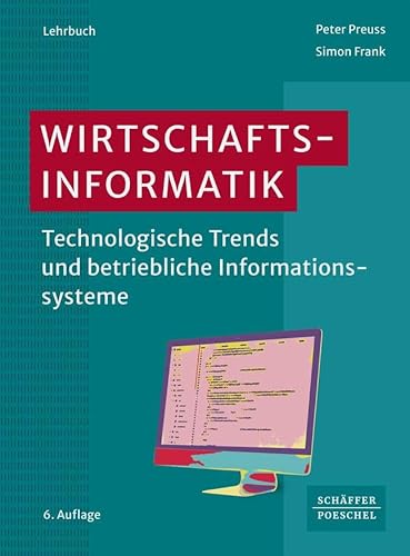 Stock image for Wirtschaftsinformatik: Technologische Trends und betriebliche Informationssysteme for sale by Chiron Media