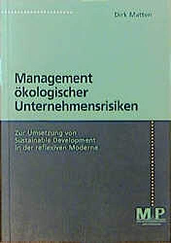 9783791055008: Management kologischer Unternehmensrisiken : Zur Umsetzung von Sustainable Development in der reflexiven Moderne.