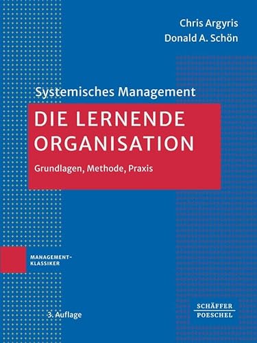 Stock image for Die lernende Organisation: Grundlagen, Methode, Praxis for sale by Revaluation Books