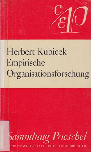 Empirische Organisationsforschung : Konzeption u. Methodik. Sammlung Poeschel ; P 78 - Kubicek, Herbert