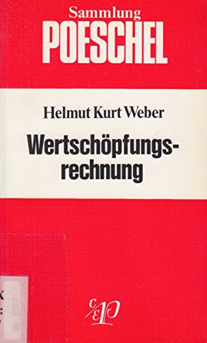 Wertschöpfungsrechnung. Sammlung Poeschel ; P 87 - Weber, Helmut Kurt