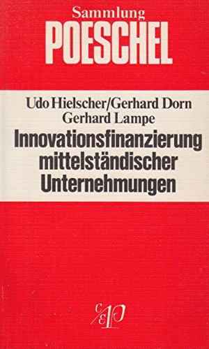 Innovationsfinanzierung mittelständischer Unternehmen. Problemsituation und Lösungsansätze. - Udo Hielscher