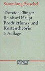 Beispielbild fr Produktions- und Kostentheorie. Sammlung Poeschel Nr. 111. 3., berarb. Aufl. zum Verkauf von Wissenschaftliches Antiquariat Kln Dr. Sebastian Peters UG