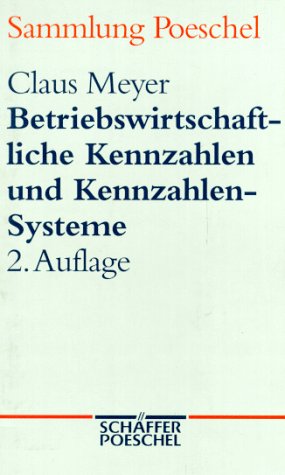 9783791091983: Sammlung Poeschel, Bd.82, Betriebswirtschaftliche Kennzahlen und Kennzahlen-Systeme