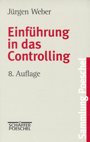 EinfÃ¼hrung in das Controlling. (9783791092225) by Weber, JÃ¼rgen