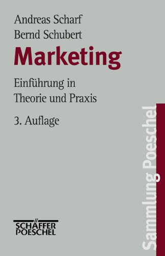 Marketing. Einführung in Theorie und Praxis. Sammlung Poeschel Bd.159 - Scharf, Andreas und Bernd Schubert